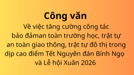 Công văn số 362/SGDĐT-HSSV ngày 14/01/2026 của Sở Giáo dục và Đào tạo về việc tăng cường công tác bảo đảm an toàn trường học, trật tự an toàn giao thông, trật tự đô thị trong dịp cao điểm Tết Nguyên đán Bính Ngọ và Lễ hội Xuân 2026